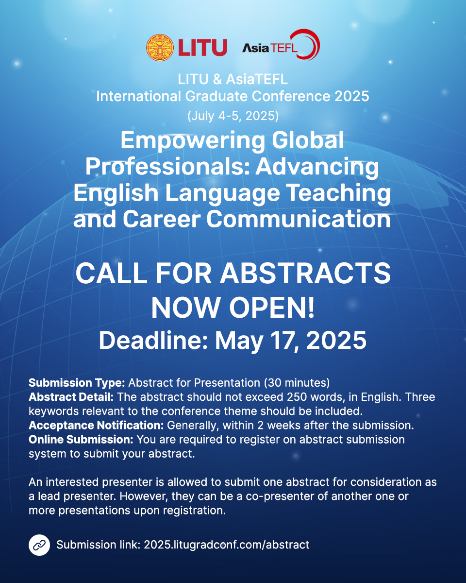 The LITU & AsiaTEFL International Graduate Conference 2025: “Empowering Global Professionals: Advancing English Language Teaching and Career Communication”